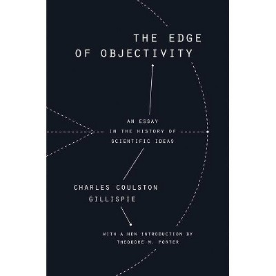 The Edge of Objectivity - (Princeton Science Library (Paperback)) by  Charles Coulston Gillispie (Paperback)