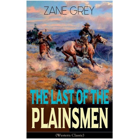 The Last of the Plainsmen (Western Classic) - by  Zane Grey (Paperback) - image 1 of 1