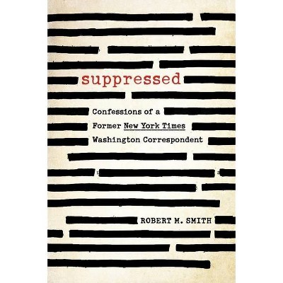 Suppressed - by  Robert M Smith (Hardcover)