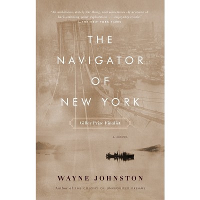 The Navigator of New York - by  Wayne Johnston (Paperback)