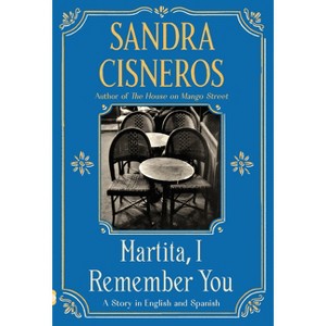 Martita, I Remember You/Martita, Te Recuerdo - by  Sandra Cisneros (Paperback) - 1 of 1