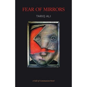 Fear of Mirrors - by  Tariq Ali (Paperback) - 1 of 1