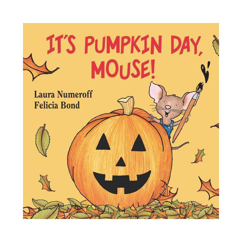 It&#39;s Pumpkin Day Mouse (Laura Joffe Numeroff) - by Laura Numeroff (Board Book), 1 of 5