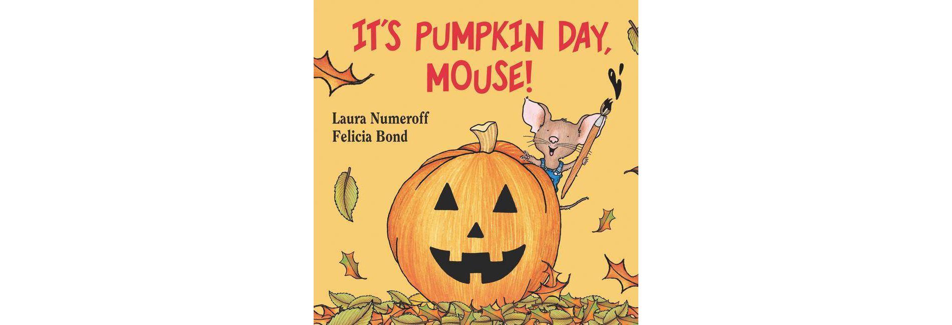It's Pumpkin Day Mouse (Laura Joffe Numeroff) - by Laura Numeroff (Board Book)