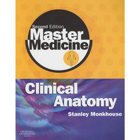 Master Medicine: Clinical Anatomy - 2nd Edition By Monkhouse