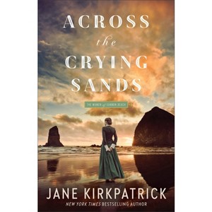 Across the Crying Sands - (The Women of Cannon Beach) by Jane Kirkpatrick - 1 of 1