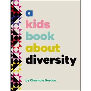 A Kids Book about Diversity - by  Charnaie Gordon (Hardcover) - 1 of 1