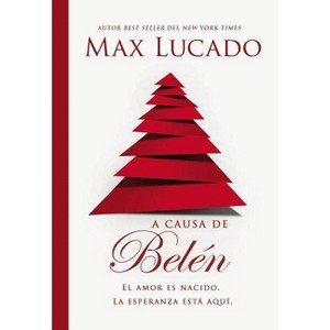 A causa de Belén - by  Max Lucado (Paperback) - 1 of 1