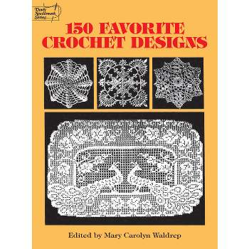 150 Favorite Crochet Designs - (Dover Knitting, Crochet, Tatting, Lace) by  Mary Carolyn Waldrep (Paperback)
