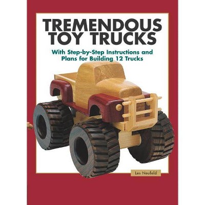 Tremendous Toy Trucks - by  Les Neufeld (Paperback)