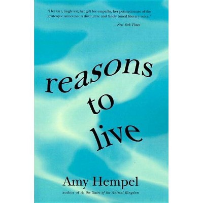 Reasons to Live - by  Amy Hempel (Paperback)