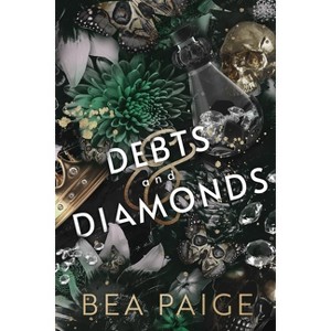 Debts and Diamonds - (The Deana-Dhe Duet) by  Bea Paige (Paperback) - 1 of 1