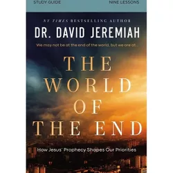 The World of the End Bible Study Guide - by  David Jeremiah (Paperback)