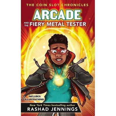 Arcade and the Fiery Metal Tester - (Coin Slot Chronicles) by  Rashad Jennings (Hardcover)