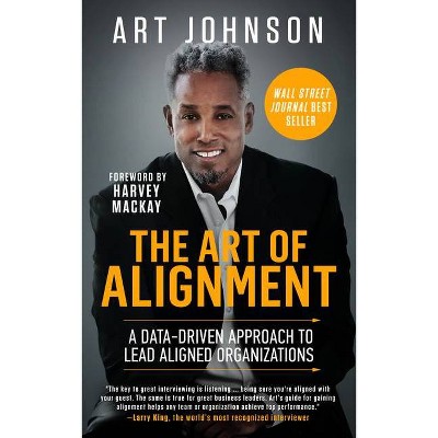 The Art of Alignment - by  Art Johnson (Hardcover)