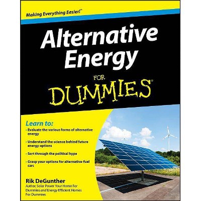 Alternative Energy for Dummies - (For Dummies) by  Rik DeGunther (Paperback)