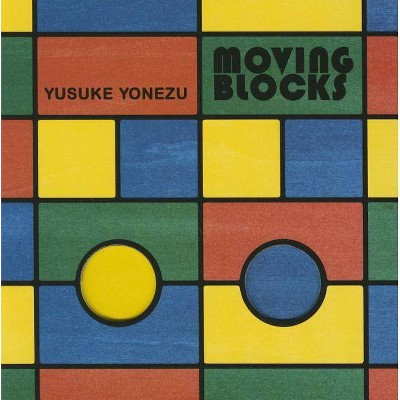 Moving Blocks - (Yonezu Board Book) by  Yusuke Yonezu (Board Book)