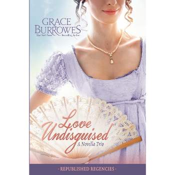Love Undisguised - by  Grace Burrowes (Paperback)
