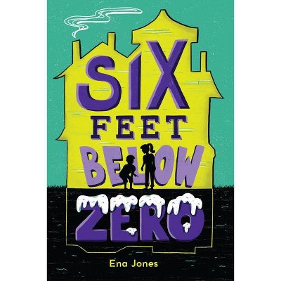 Six Feet Below Zero - by  Ena Jones (Hardcover)