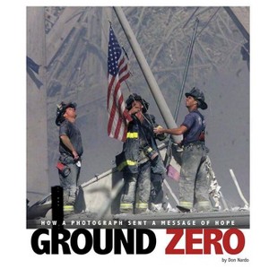 Ground Zero - (Captured History) by  Don Nardo (Paperback) - 1 of 1