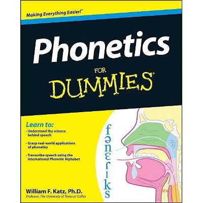 Phonetics for Dummies - (For Dummies) by  William F Katz (Paperback)