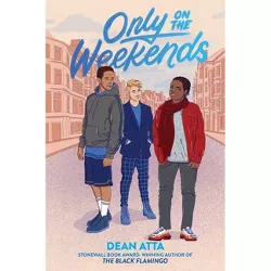 Only on the Weekends - by  Dean Atta (Hardcover)