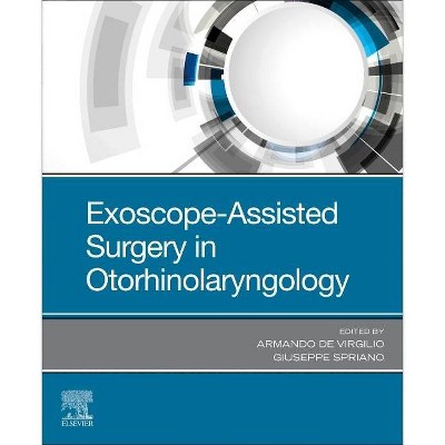 Exoscope-Assisted Surgery in Otorhinolaryngology - by  Armando de Virgilio & Giuseppe Spriano (Paperback)