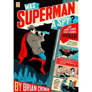 Was Superman a Spy? - by  Brian Cronin (Paperback) - 1 of 1