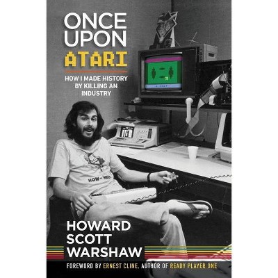 Once Upon Atari - by  Howard Scott Warshaw (Paperback)