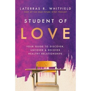 Student of Love - by  Laterras R Whitfield (Hardcover) - 1 of 1