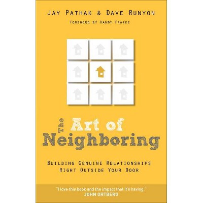 Art of Neighboring - by  Jay Pathak & Dave Runyon (Paperback)