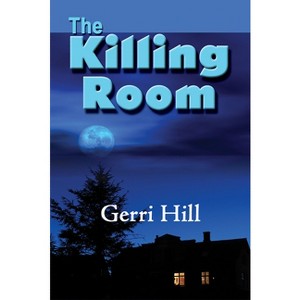 The Killing Room - by  Gerri Hill (Paperback) - 1 of 1