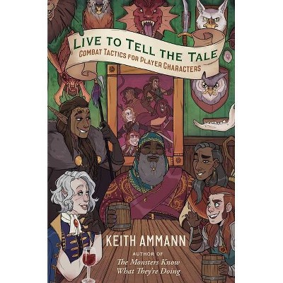 Live to Tell the Tale, 2 - (The Monsters Know What They're Doing) by  Keith Ammann (Hardcover)