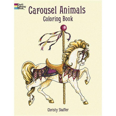 Download Carousel Animals Coloring Book Dover Coloring Books By Christy Shaffer Paperback Target