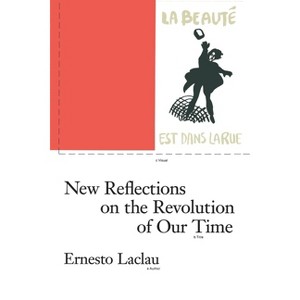 New Reflections on the Revolution of Our Time - (Phronesis (Paperback)) by  Ernesto Laclau (Paperback) - 1 of 1