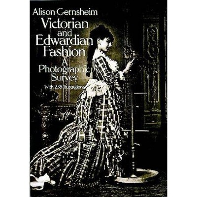 Victorian and Edwardian Fashion - (Dover Fashion and Costumes) Annotated by  Alison Gernsheim (Paperback)