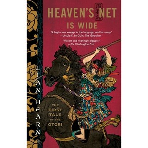 Heaven's Net Is Wide - (Tales of the Otori) by  Lian Hearn (Paperback) - 1 of 1