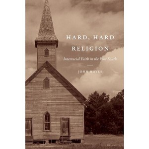 Hard, Hard Religion - (New Directions in Southern Studies) by  John Hayes (Paperback) - 1 of 1