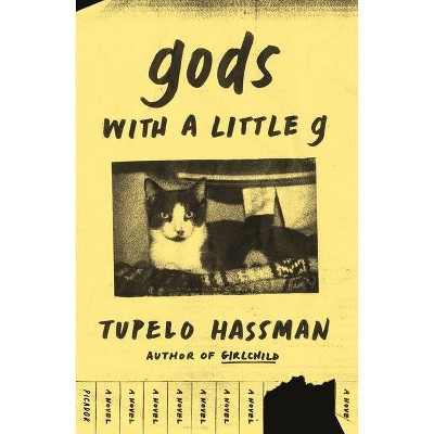 Gods with a Little G - by  Tupelo Hassman (Paperback)