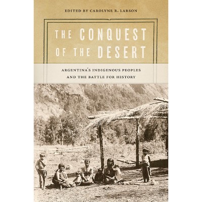 The Conquest of the Desert - (Diálogos) by  Carolyne R Larson (Paperback)
