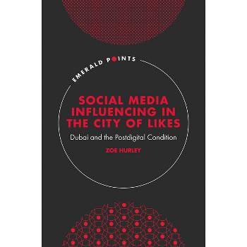Social Media Influencing in the City of Likes - (Emerald Points) by  Zoe Hurley (Hardcover)