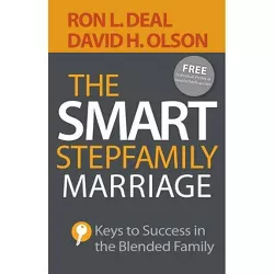 The Smart Stepfamily Marriage - by  Ron L Deal & David H Olson (Paperback)