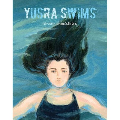 Yusra Swims - by  Julie Abery (Hardcover)