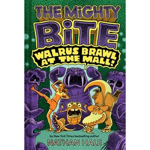 The Mighty Bite #2: Walrus Brawl at the Mall - by  Nathan Hale (Hardcover) - 1 of 1