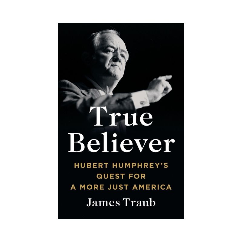 True Believer - by  James Traub (Hardcover), 1 of 2
