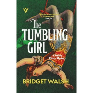 The Tumbling Girl - (Variety Palace Mysteries) by  Bridget Walsh (Paperback) - 1 of 1