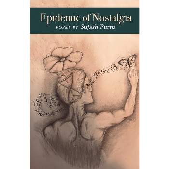 Epidemic of Nostalgia - by  Sujash Purna (Paperback)
