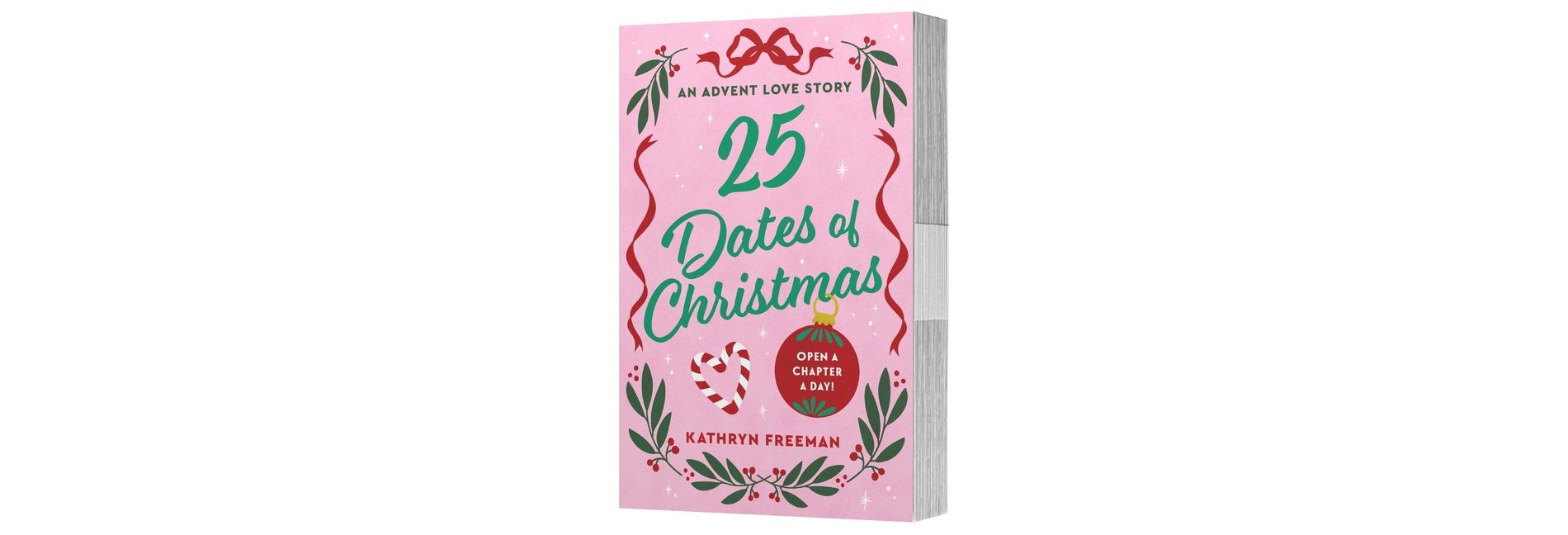 25 Dates of Christmas - by  Kathryn Freeman (Paperback)