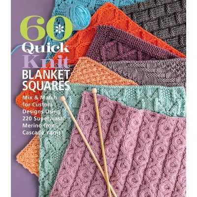 60 Quick Knit Blanket Squares - (60 Quick Knits Collection) by  Sixth&spring Books (Paperback)