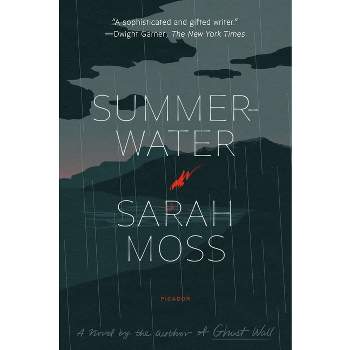 Summerwater - by  Sarah Moss (Paperback)
